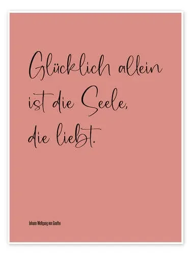 Goethe Zitat – Glücklich allein ist die Seele, die liebt de Typobox Editors Choice