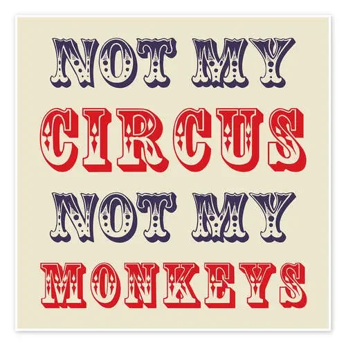 Not My Circus Not My Monkeys de Creative Angel
