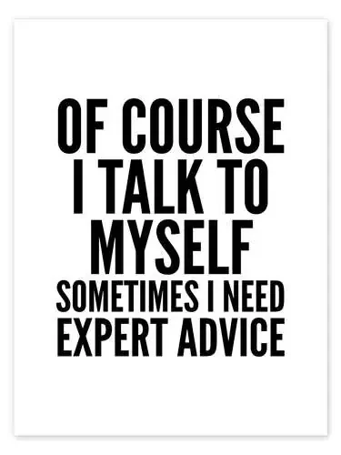 Of Course I Talk To Myself Sometimes I Need Expert Advice de Creative Angel