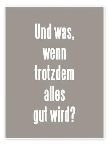 Und was, wenn trotzdem alles gut wird? I de Typobox Editors Choice